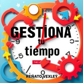[Spanish] - Gestiona tu tiempo eficazmente: '¡Revoluciona tu gestión del tiempo! Accede a lecciones de audio impactantes para maximizar tu rendimiento.'