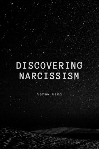 Discovering Narcissism: A Journey to Awareness and Healing