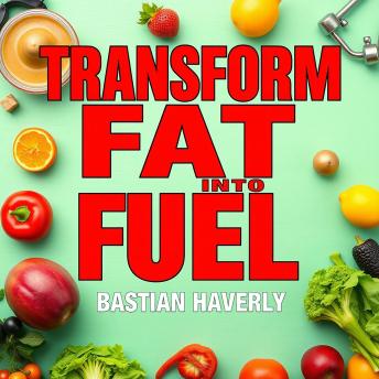 Transform Fat into Fuel: Your Ultimate Guide to Lasting Change: 'Revamp your transformation journey! Dive into dynamic audio lessons for sustainable fat loss and lasting change.'