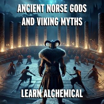 Ancient Norse Gods and Viking Myths: Exploring the Mythological Legacy of Scandinavia
