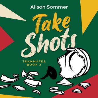 Teammates: Take Shots - Alison Sommer Teammates: Take Shots - Alison Sommer
