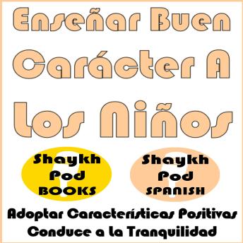[Spanish] - Enseñar Buen Carácter A Los Niños