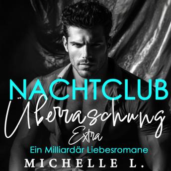 [German] - Nachtclub Überraschung Extra: Ein Milliardär Liebesromane