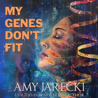 My Genes Don't Fit