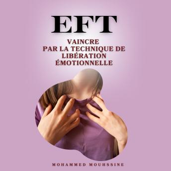 [French] - EFT  Vaincre par la Technique de Libération Émotionnelle