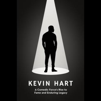 Kevin Hart: A Comedic Force's Rise to Fame and Enduring Legacy