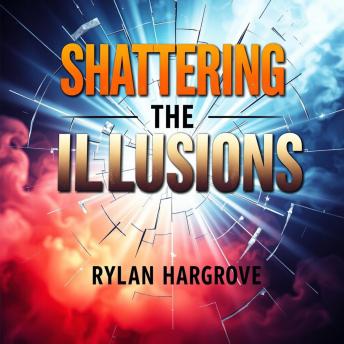 Shattering the Illusions: How Wealth Shapes Our Reality: 'Elevate your mindset! Access compelling audio lessons that reveal how wealth influences your world.'