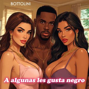 [Spanish] - A algunas les gusta negro: Cuento erótico interracial
