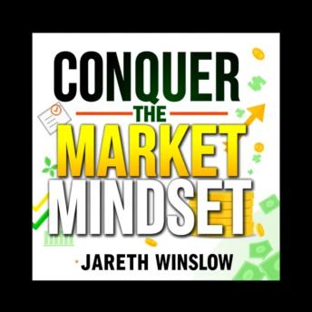 Conquer the Market Mindset: Secrets to Trading Success: 'Master the market with engaging audio lessons packed with strategies for trading success—start your journey today!'