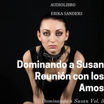 [Spanish] - Dominando a Susan. Reunión con los Amos: Dominando a Susan Vol. 5
