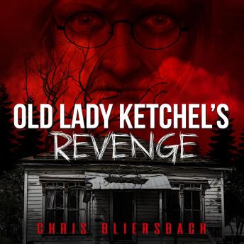 Old Lady Ketchel's Revenge