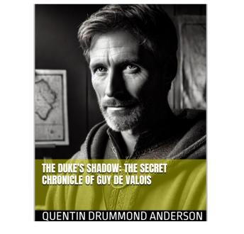 The Duke's Shadow : The Secret Chronicle of Guy De Valois