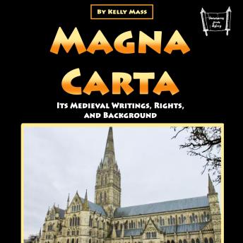 Magna Carta: Its Medieval Writings, Rights, and Background