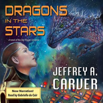 Dragons in the Stars: A Novel of the Star Rigger Universe