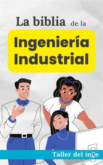 La biblia de la Ingeniería Industrial