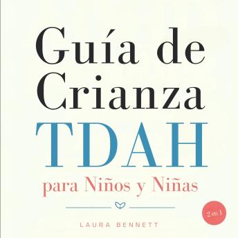 [Spanish] - Guía de Crianza TDAH para Niños y Niñas (2 en 1): De las Dificultades a las Fortalezas: Ayuda a tus Hijos a Prosperar, Construye Conexiones Más Fuertes y Crea un Hogar Armonioso Sin Agobio