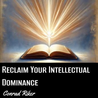 Reclaim Your Intellectual Dominance