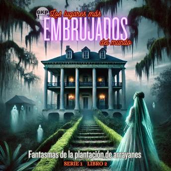 [Spanish] - Fantasmas de la plantación de arrayanes