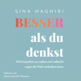 [German] - Besser als du denkst: Wie Empathie uns selbst und vielleicht sogar die Welt verändern kann