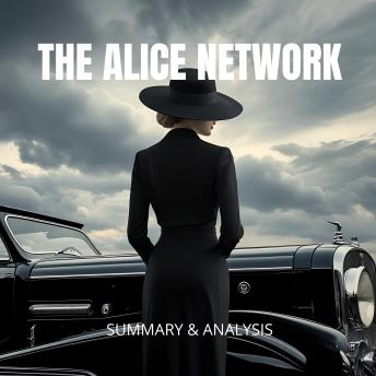 Alice Network: Summary & Analysis - Briefly Summaries Alice Network: Summary & Analysis - Briefly Summaries