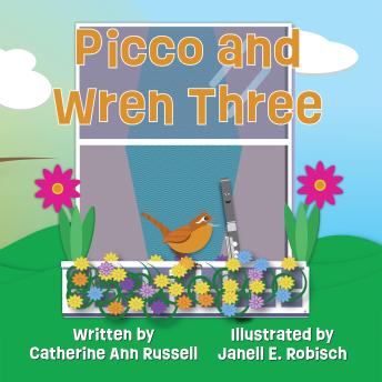Picco And Wren Three: A Virtuous Children's Picture Book with Spunk