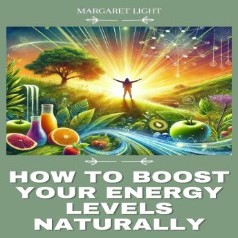 How to Boost Your Energy Levels Naturally