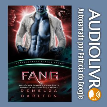 [Portuguese] - Fang: Uma Agência de Encontros Intergalácticos Romance de Ficção Científica Alienígena