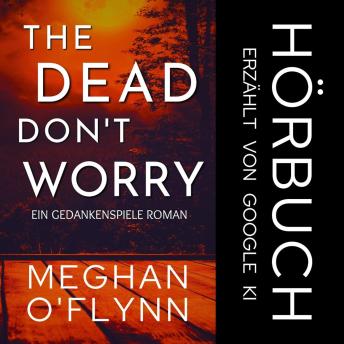 [German] - The Dead Don’t Worry: Ein Gedankenspiele Roman (Buch 4)