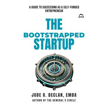 The Bootstrapped Startup: A Guide to Succeeding as a Self-Funded Entrepreneur