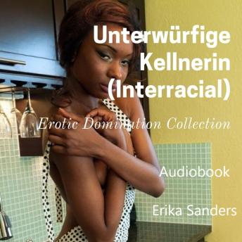 [German] - Unterwürfige Kellnerin (Interracial): Herrschaft und erotische Unterwerfung 14