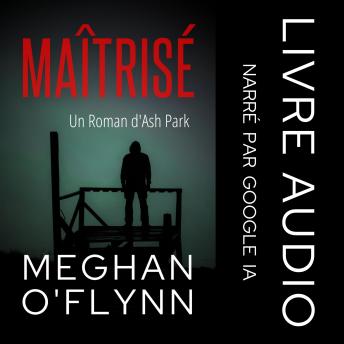 [French] - Maîtrisé: Un Roman d'Ash Park