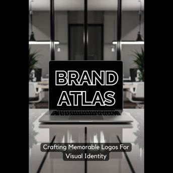 Brand Atlas: Crafting Memorable Logos For Visual Identity