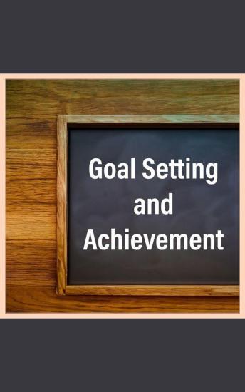 Goal Setting and Achievement