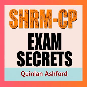 SHRM-CP Exam Secrets: Crack the Code to Your Certification: 'Unlock SHRM-CP success with dynamic audio lessons tailored for peak exam performance!'