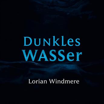 [German] - Dunkles Wasser lässt niemanden kalt: „Optimier deine Vorbereitung auf 'Dunkles Wasser lässt niemanden kalt'! Hör spannende Audiolessen für beste Testergebnisse!“