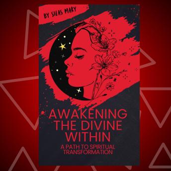 Awakening the Divine Within: A Path to Spiritual Transformation