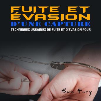 [French] - Fuite et Évasion D’une Capture: Techniques Urbaines de Fuite et D’évasion pour les Civils