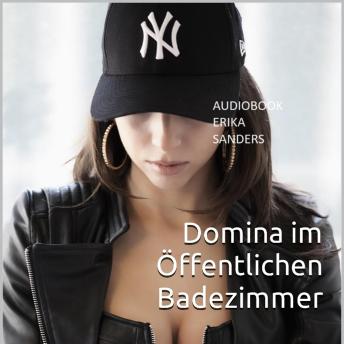 [German] - Domina im Öffentlichen Badezimmer (Erotisches BDSM-Tabu): Erotische Tabu-Sammlung Vol. 9
