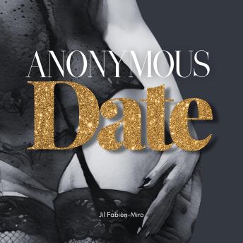 Anonymous Date | 10 minutes of pure sizzling | Spicy - tingling - erotic