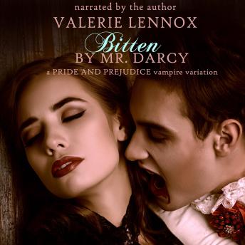 Bitten by Mr. Darcy: a Pride and Prejudice vampire variation