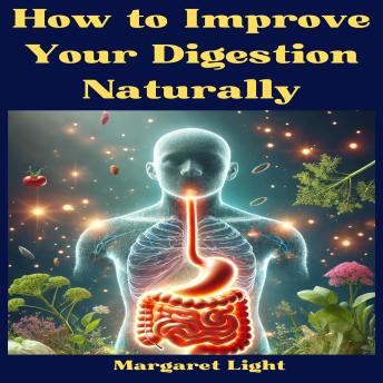 How to Improve Your Digestion Naturally
