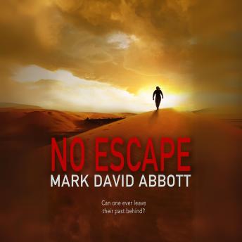 No Escape: Can one ever leave their past behind?