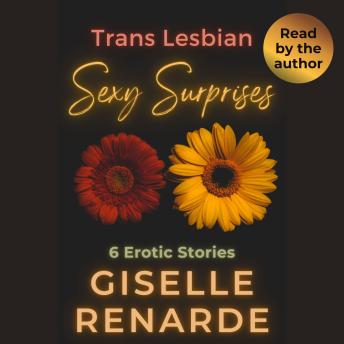 Trans Lesbian Sexy Surprises: 6 Erotic Stories