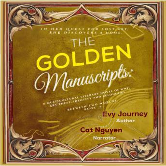 The Golden Manuscripts: A Multicultural Literary Novel of WWII Art Theft, Identity And Belonging