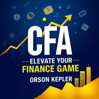CFA Elevate Your Finance Game: Secrets for Instant Success: 'Unlock your finance potential! Engage with dynamic audio lessons for immediate CFA exam success and mastery.'