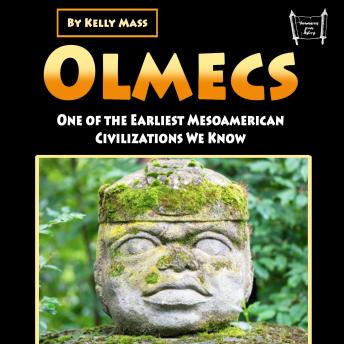 Olmecs: One of the Earliest Mesoamerican Civilizations We Know