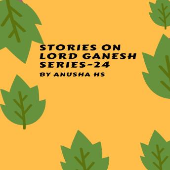 Stories on lord Ganesh series - 24: From various sources of Ganesh purana