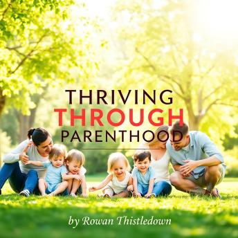 Thriving Through Parenthood: Your Essential Guide to Pregnancy and Beyond: 'Elevate your parenting journey! Dive into captivating audio lessons for a smooth pregnancy and nurturing experience.'