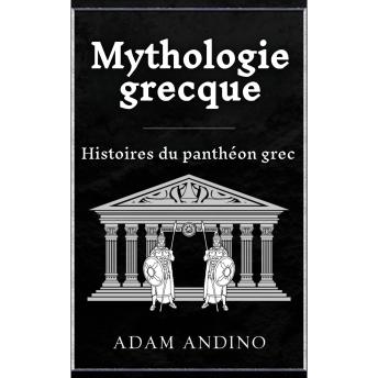 [French] - Mythologie grecque: Histoires du panthéon grec