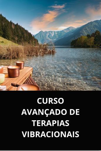 [Portuguese] - Curso Avançado de Terapias Vibracionais